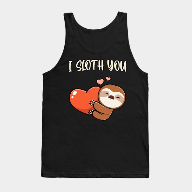 I Sloth You Cute Sloth Love Hearts Fun Animals Tank Top by Foxxy Merch